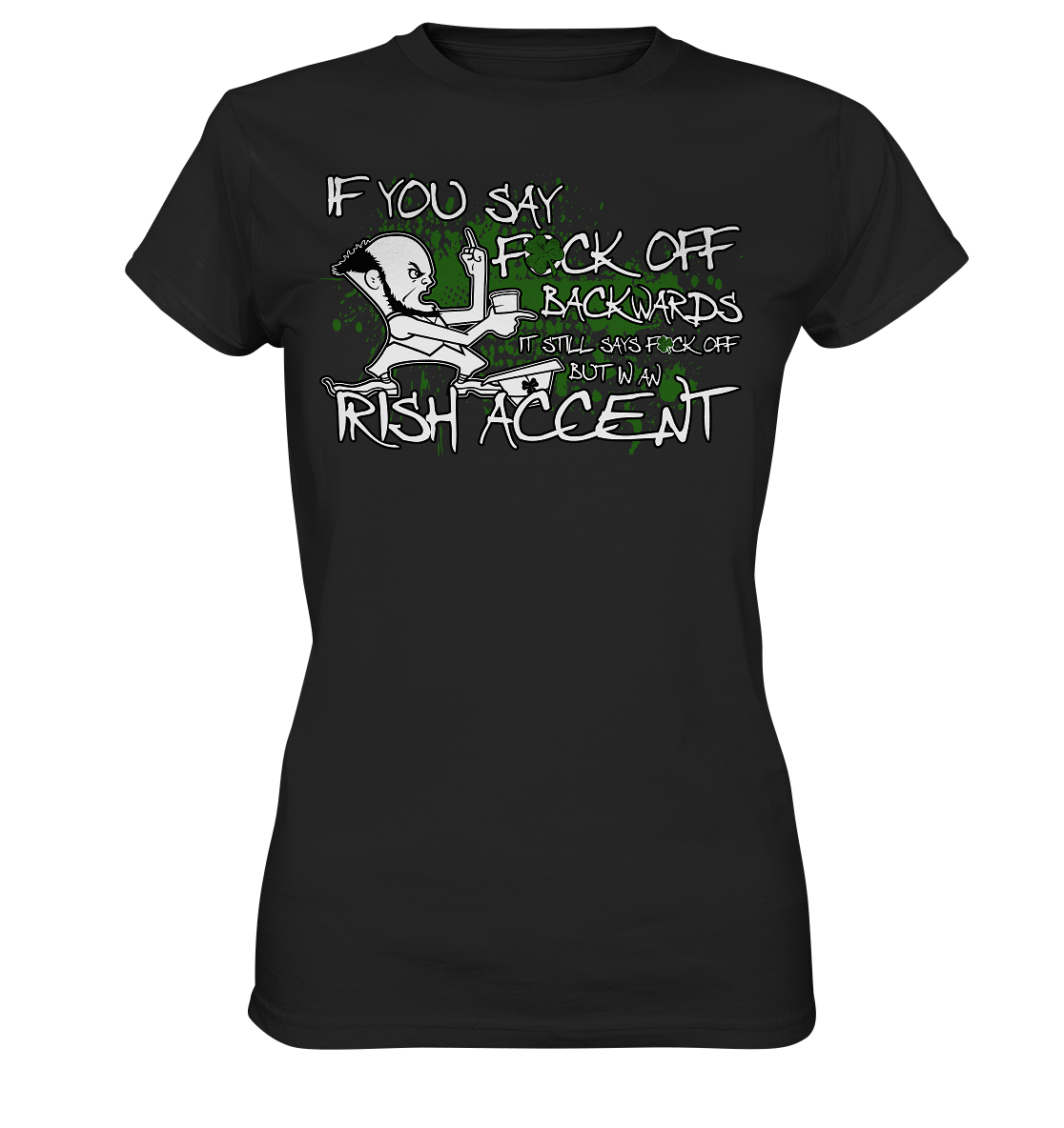 If You Say "Fuck Off" Backwards..." *censored version* - Ladies Premium Shirt