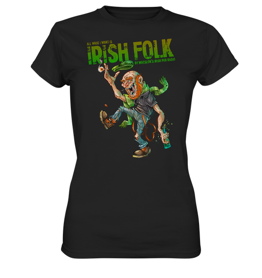 All What I Want Is "Irish Folk"  - Ladies Premium Shirt