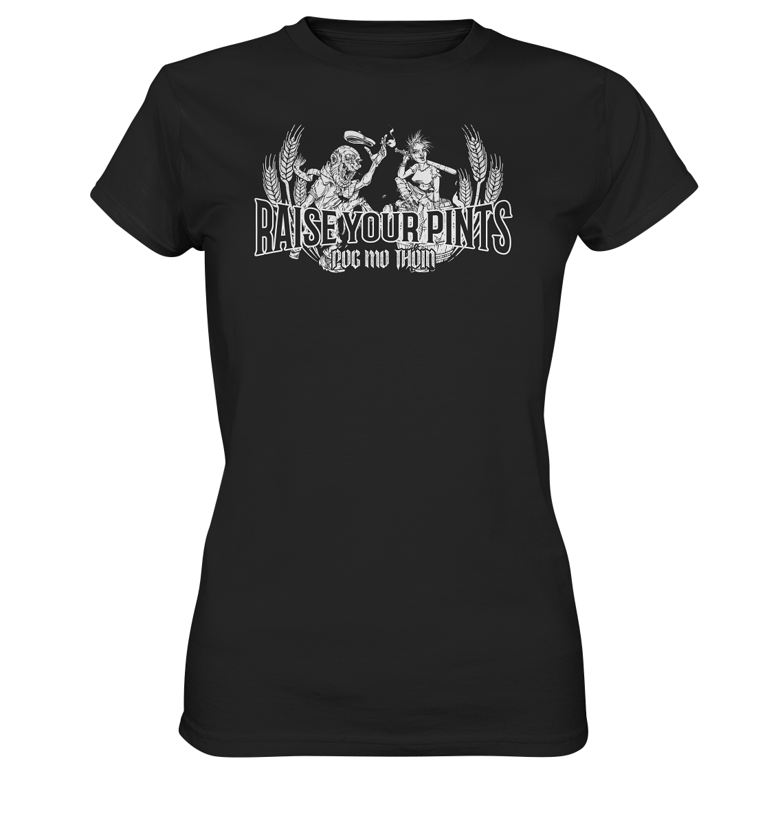 Póg Mo Thóin Streetwear "Raise Your Pints" - Ladies Premium Shirt