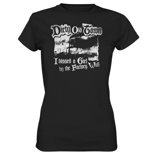 "Dirty Old Town" - Ladies Premium Shirt