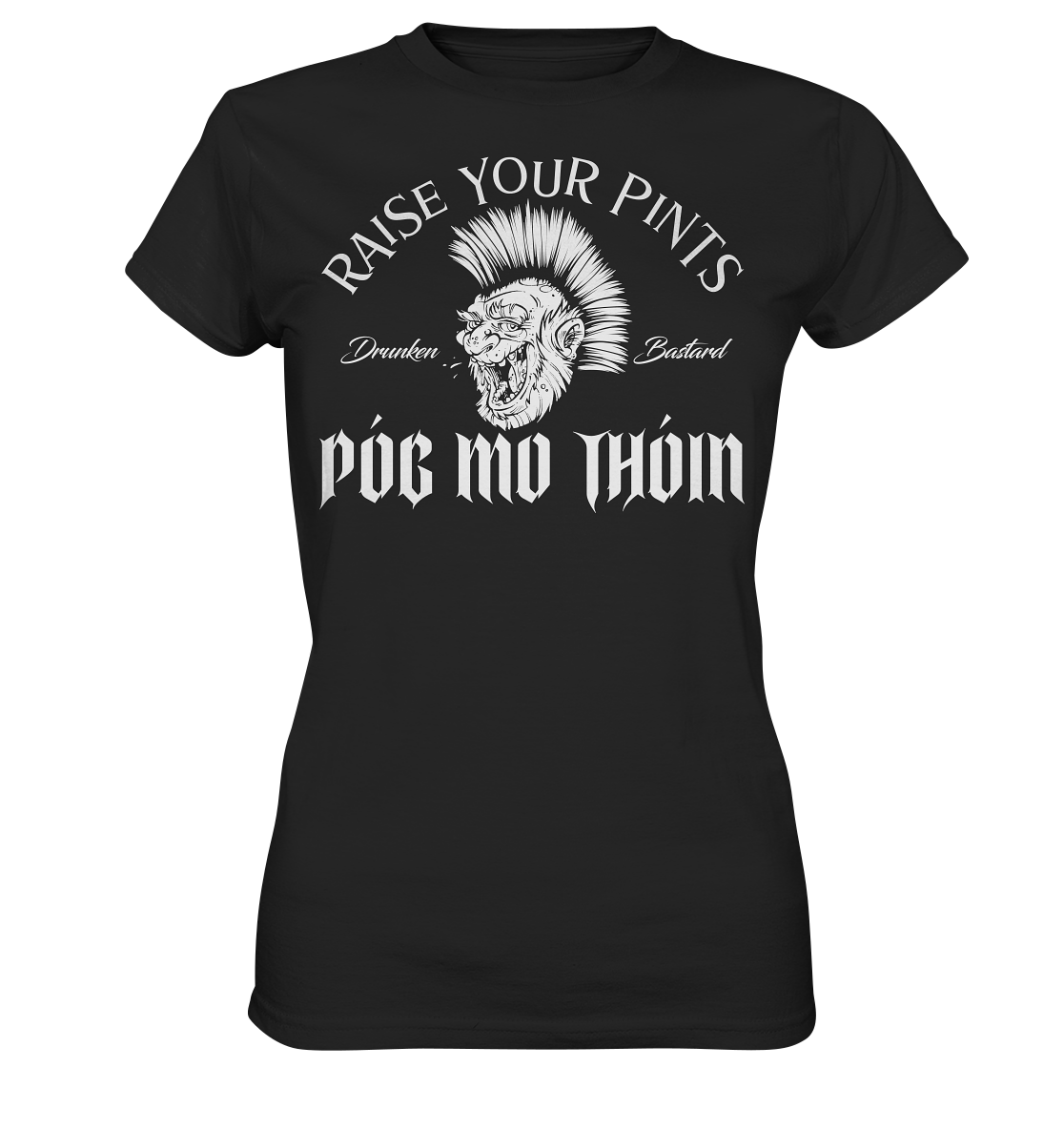 Póg Mo Thóin Streetwear "Drunken Bastard" - Ladies Premium Shirt