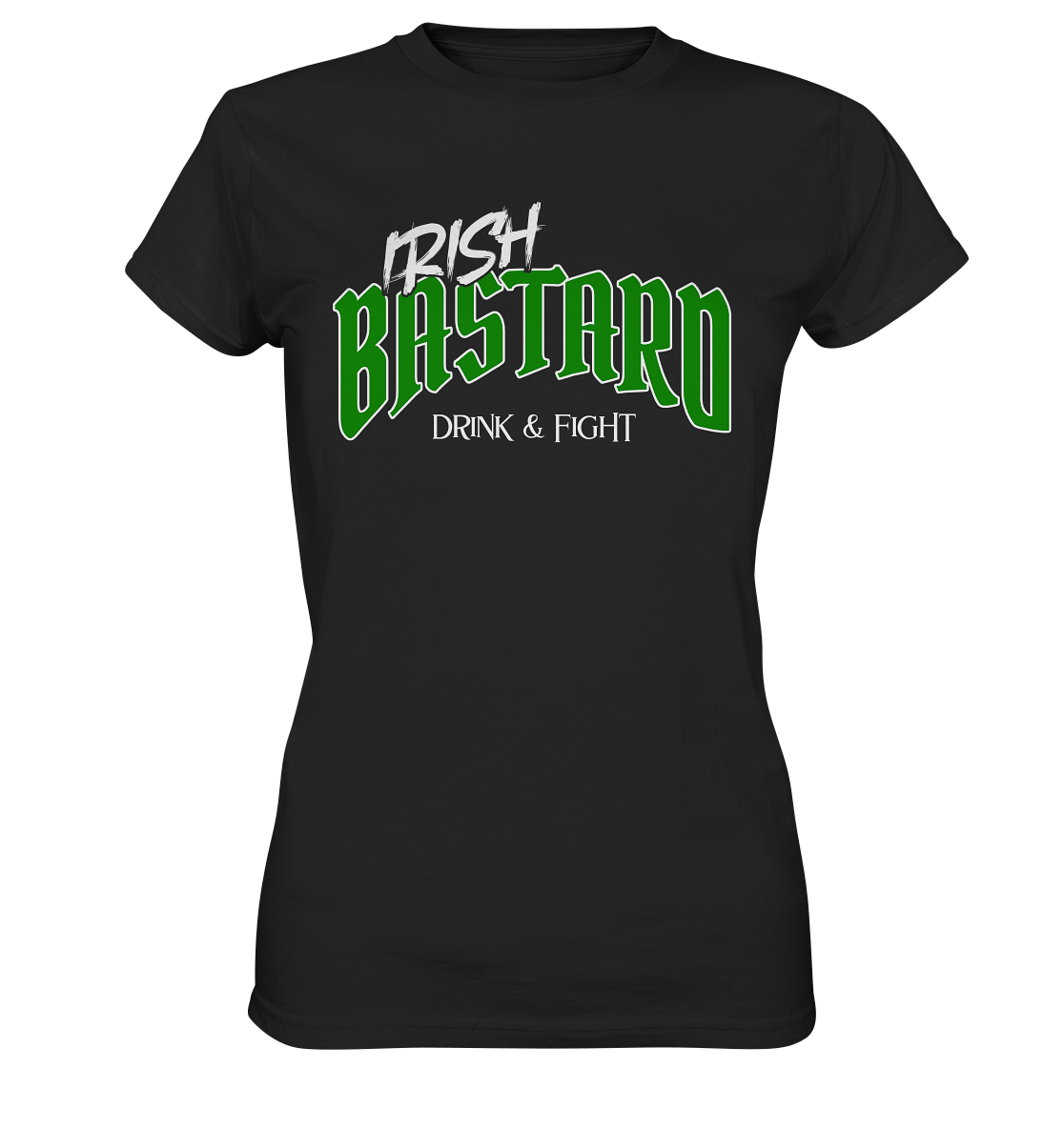 Irish Bastard "Drink & Fight" - Ladies Premium Shirt