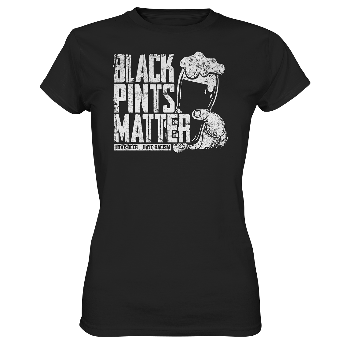 Black Pints Matter "Love Beer Hate Racism" - Ladies Premium Shirt