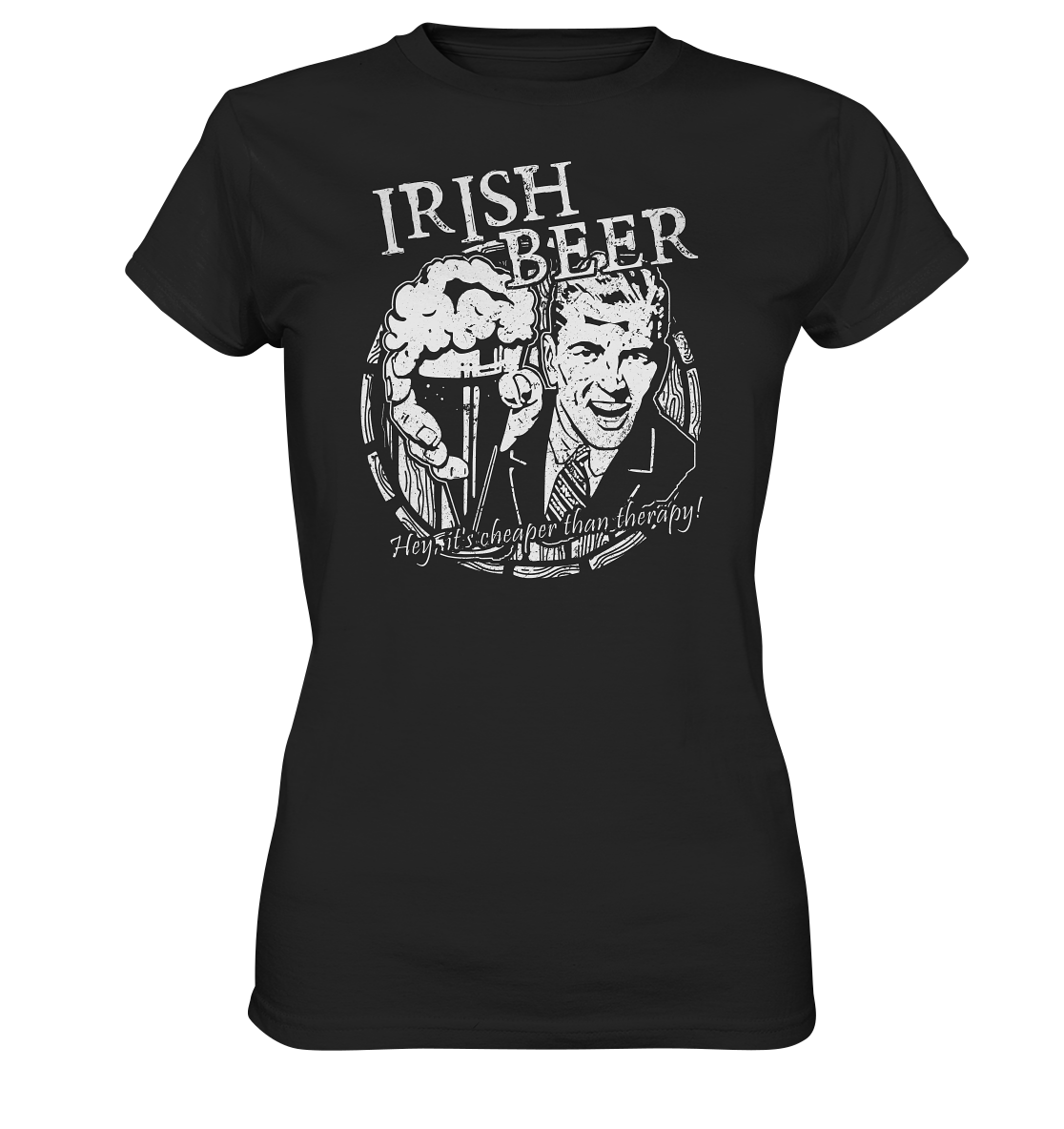 Irish Beer " Hey, It's Cheaper Than Therapy" - Ladies Premium Shirt