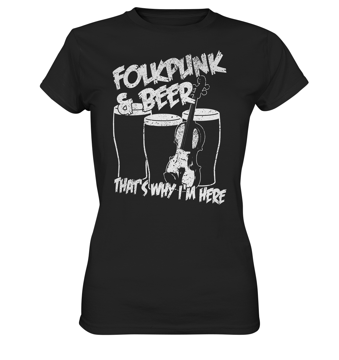 Folkpunk & Beer thats why i'm here - Ladies Premium Shirt