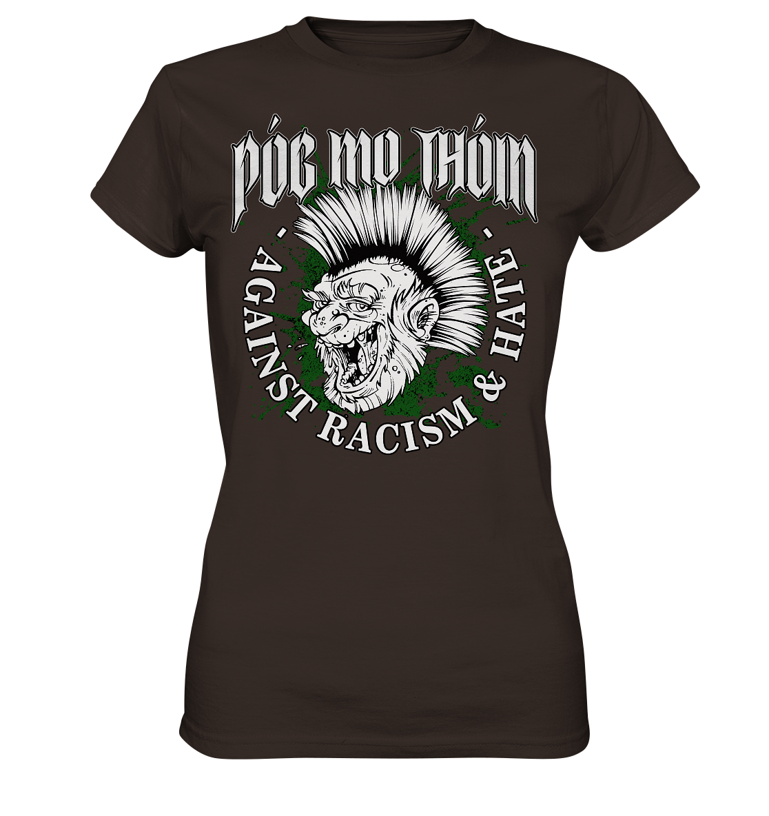 Póg Mo Thóin Streetwear "Against Racism & Hate" - Ladies Premium Shirt