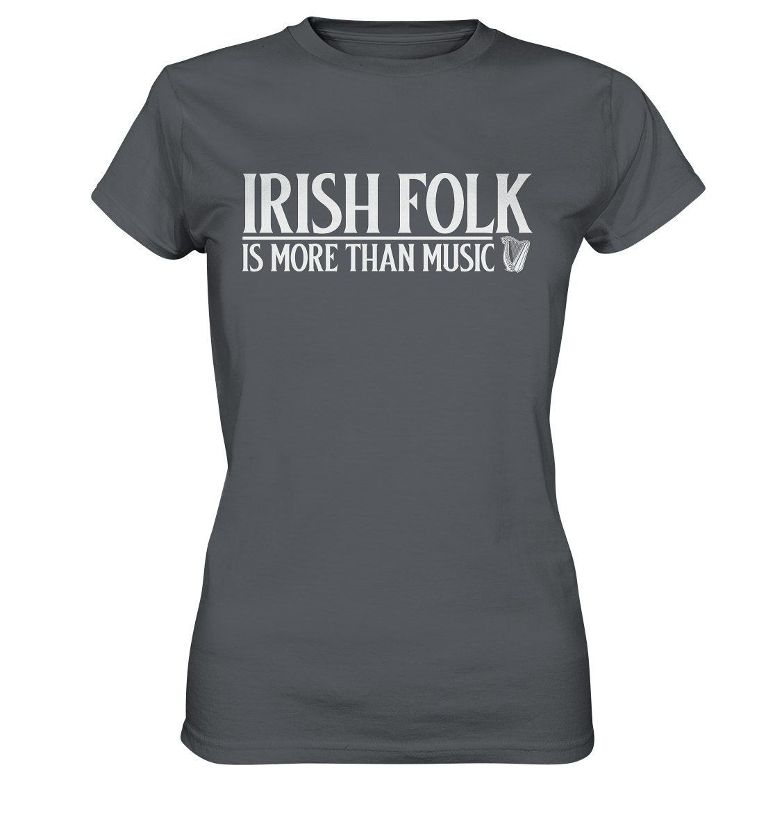 Irish Folk "Is More Than Music" - Ladies Premium Shirt