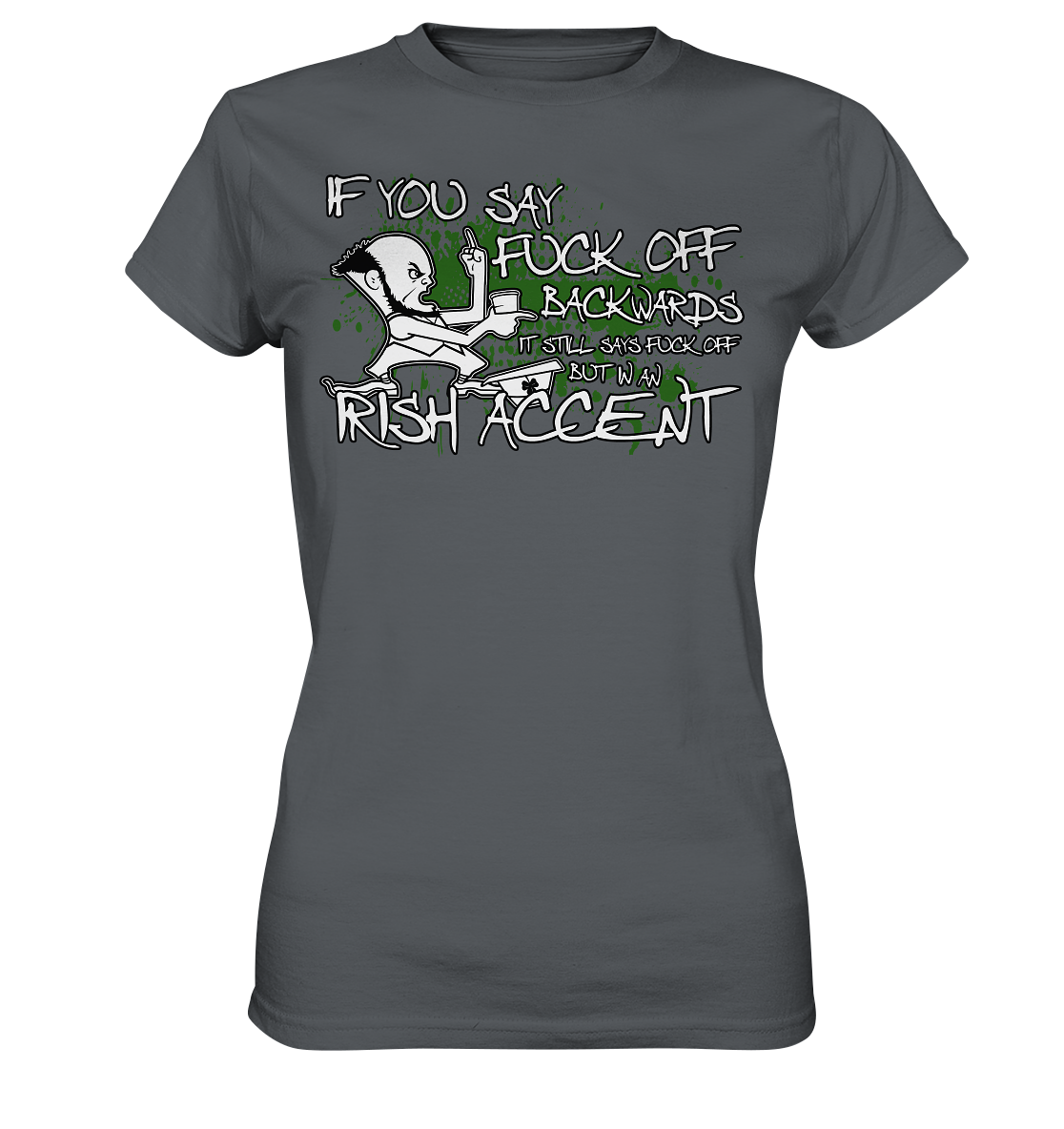 If You Say "Fuck Off" Backwards..." - Ladies Premium Shirt