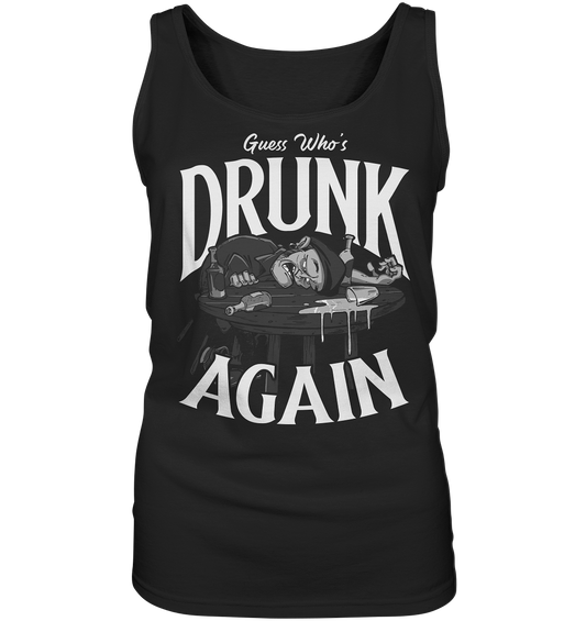 Guess Who's Drunk Again - Ladies Tank-Top