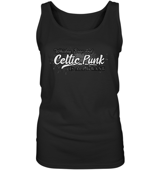 Whiskey, Beer And Celtic Punk "Is All I Want" - Ladies Tank-Top