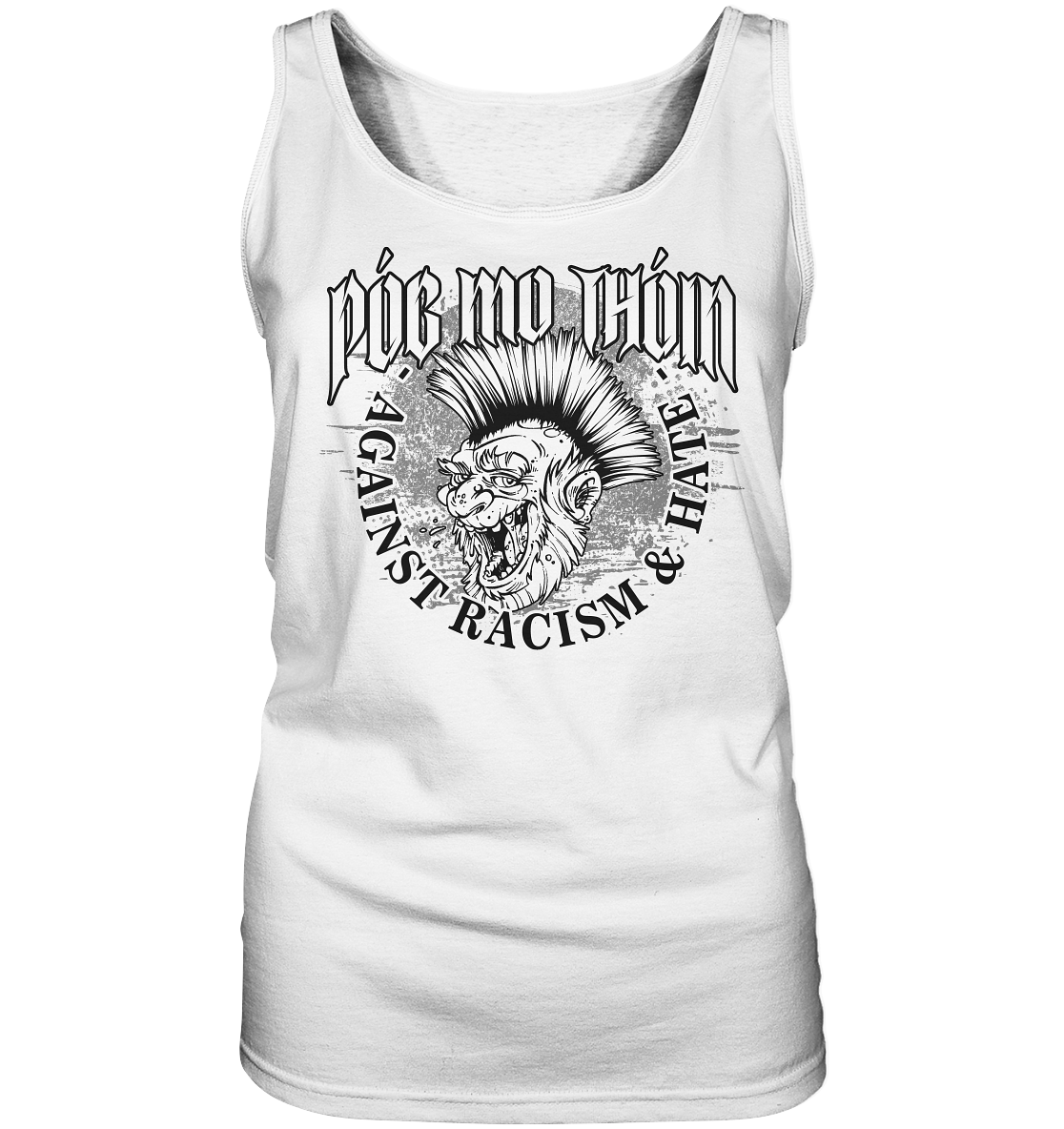 Póg Mo Thóin Streetwear "Against Racism & Hate" - Ladies Tank-Top