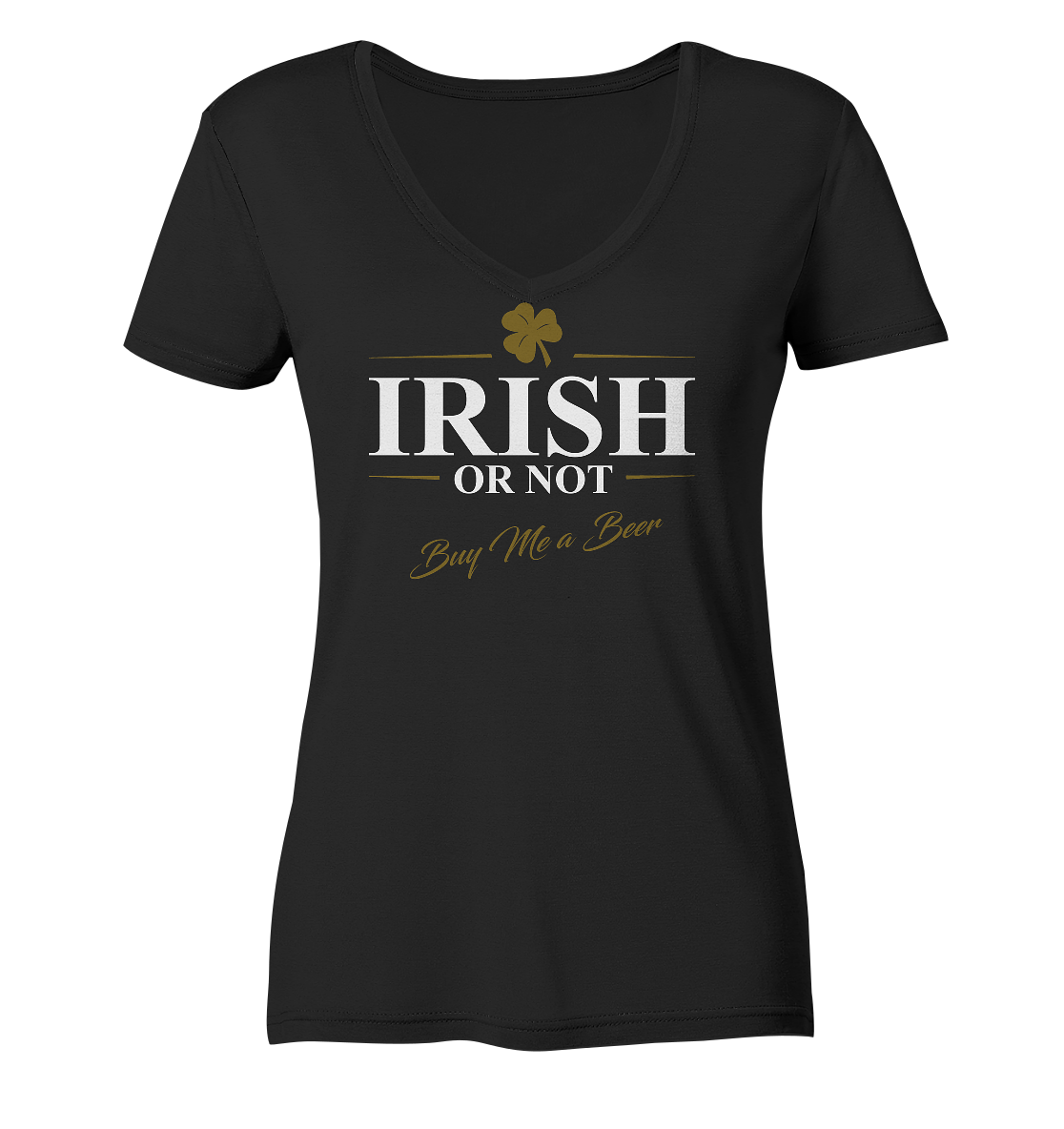 Irish Or Not "Buy Me A Beer" - Ladies V-Neck Shirt