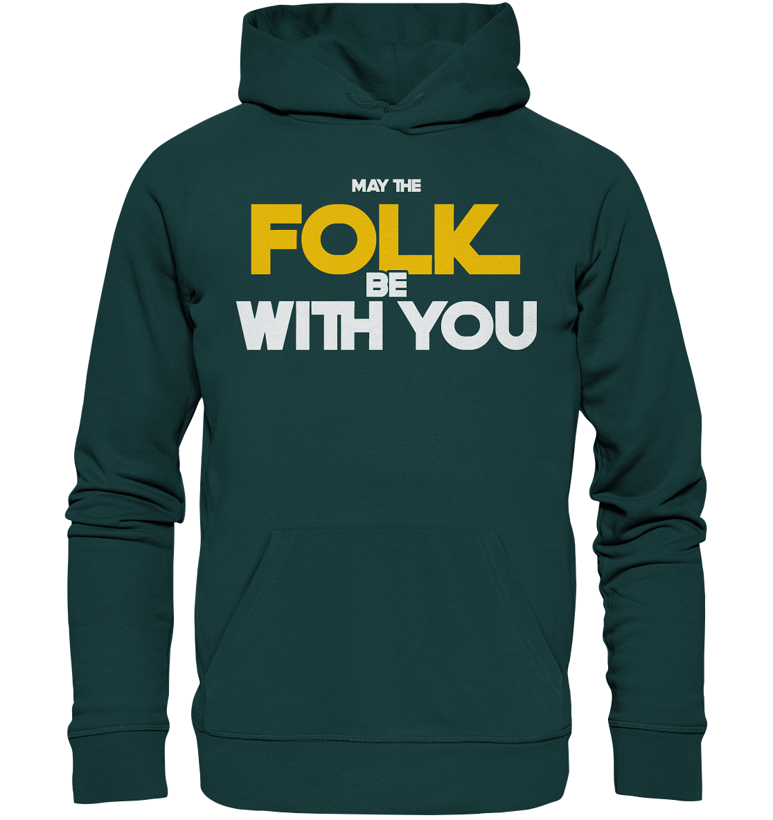 May The Folk Be With You - Organic Hoodie