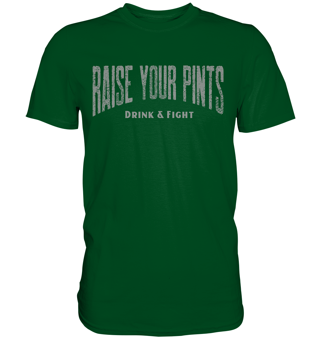 Raise Your Pints "Drink & Fight" - Premium Shirt