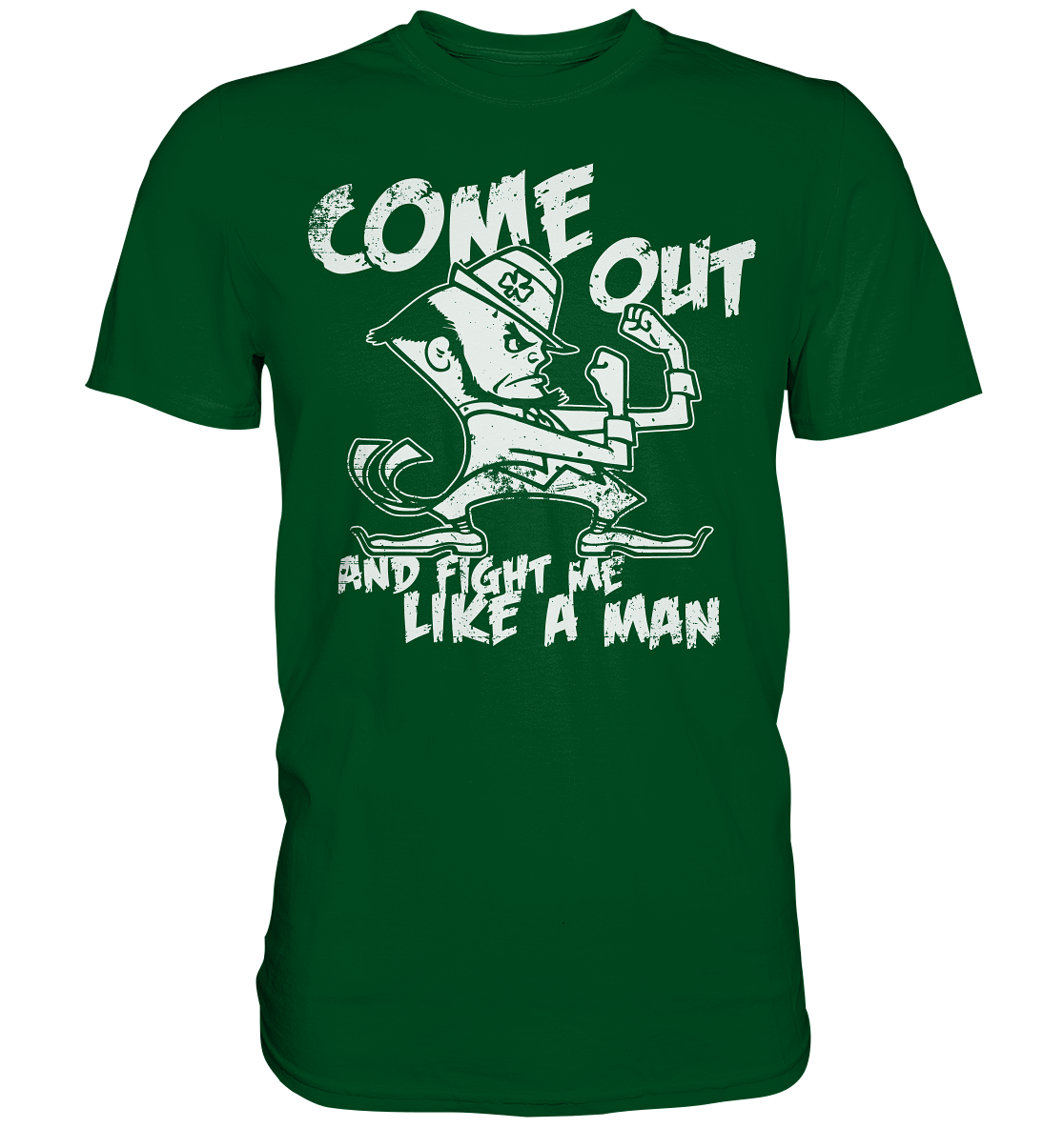 Come Out And Fight Me Like A Man - Premium Shirt
