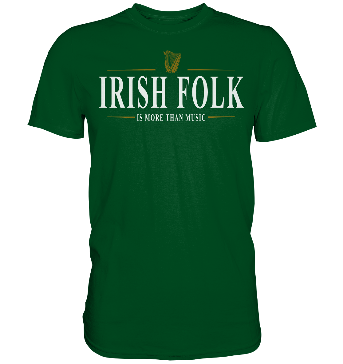 Irish Folk "Is More Than Music" - Premium Shirt