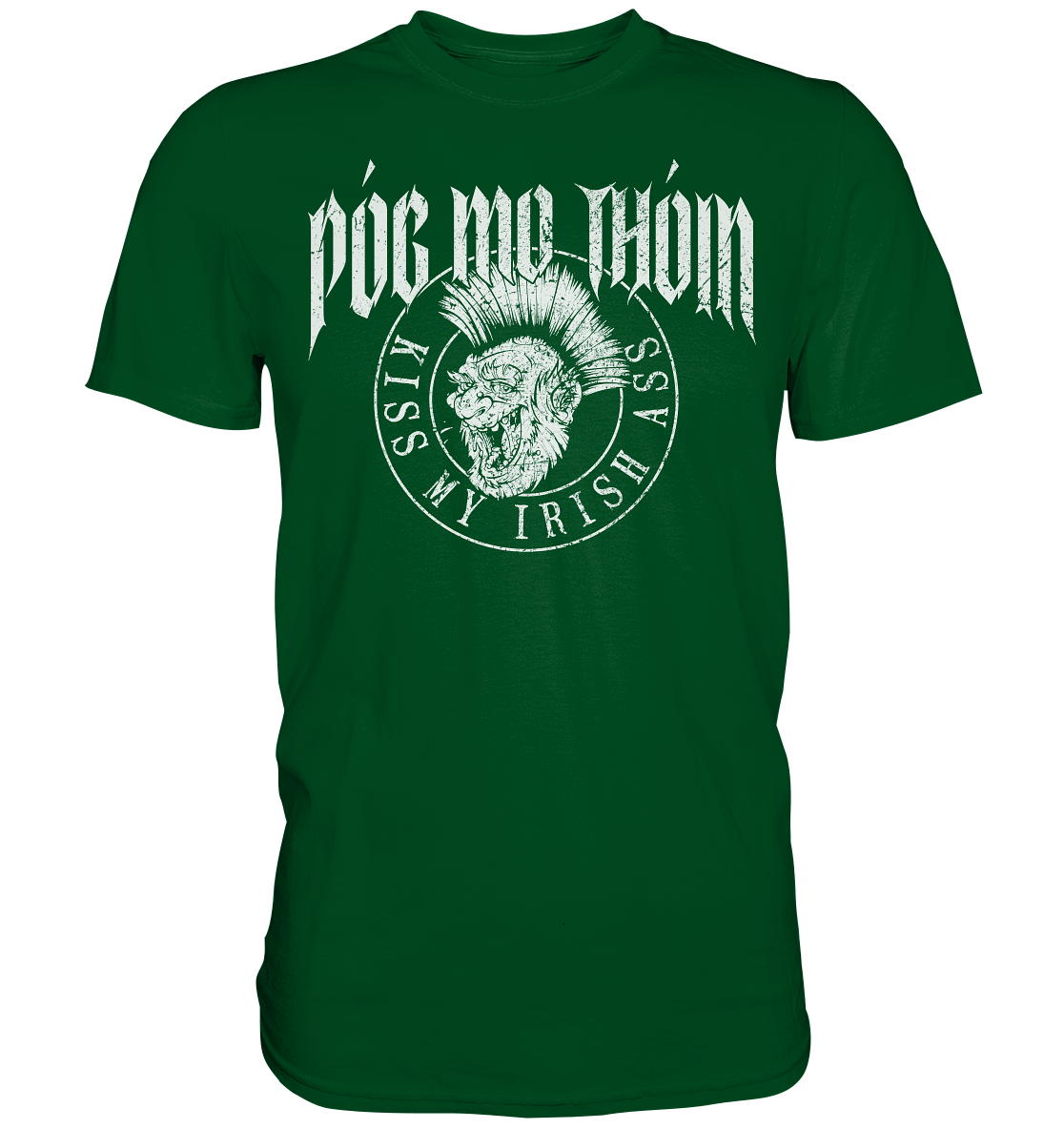 Póg Mo Thóin Streetwear "Kiss My Irish Ass" - Premium Shirt