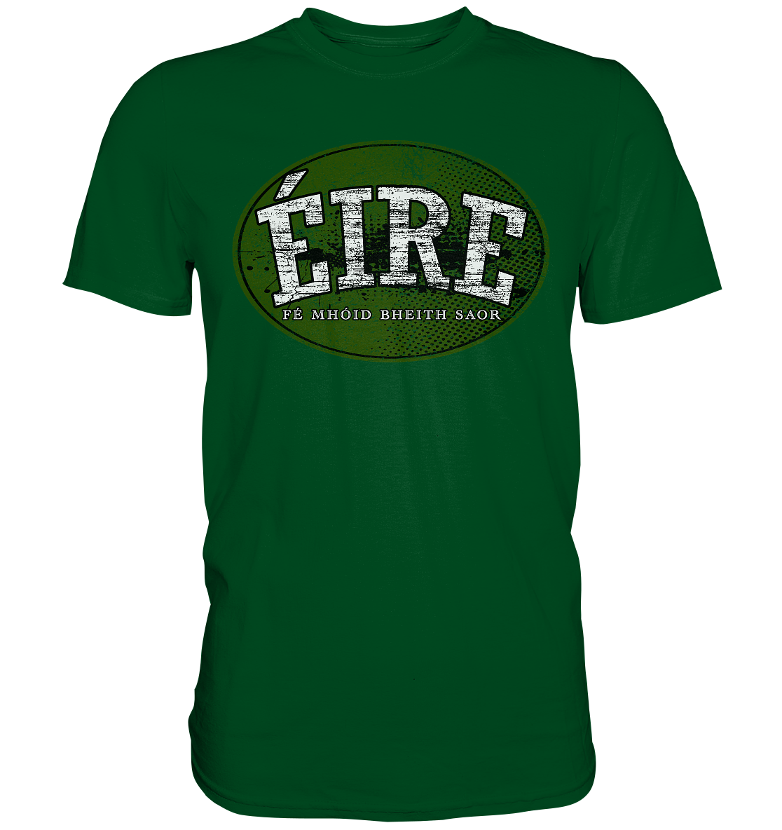 "Éire - Fé mhóid bheith saor" - Premium Shirt