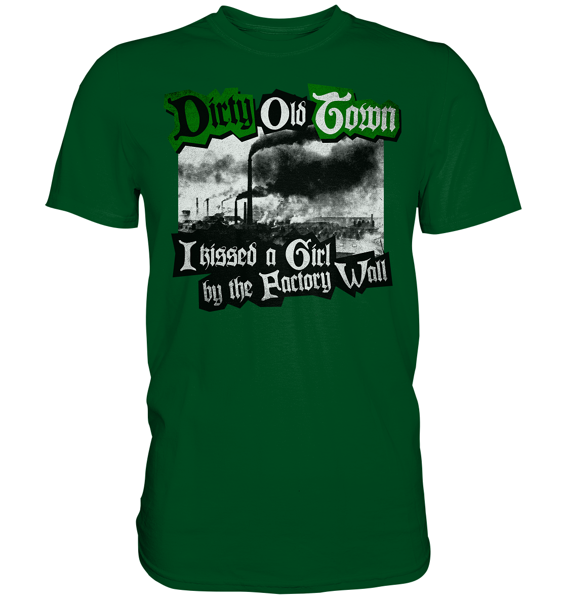 "Dirty Old Town" - Premium Shirt