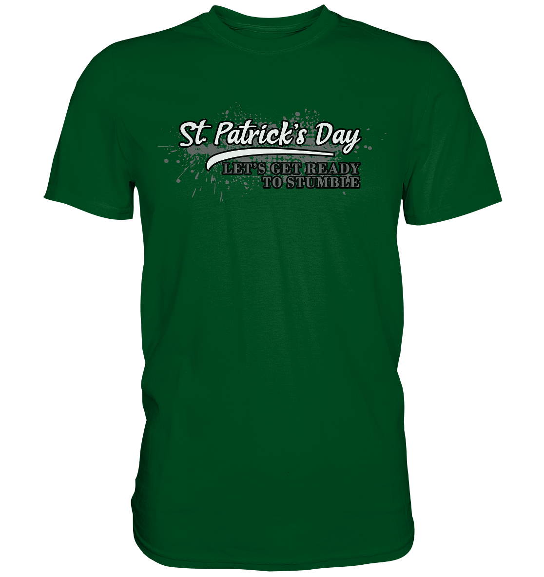 St. Patrick's Day "Let's Get Ready To Stumble" - Premium Shirt