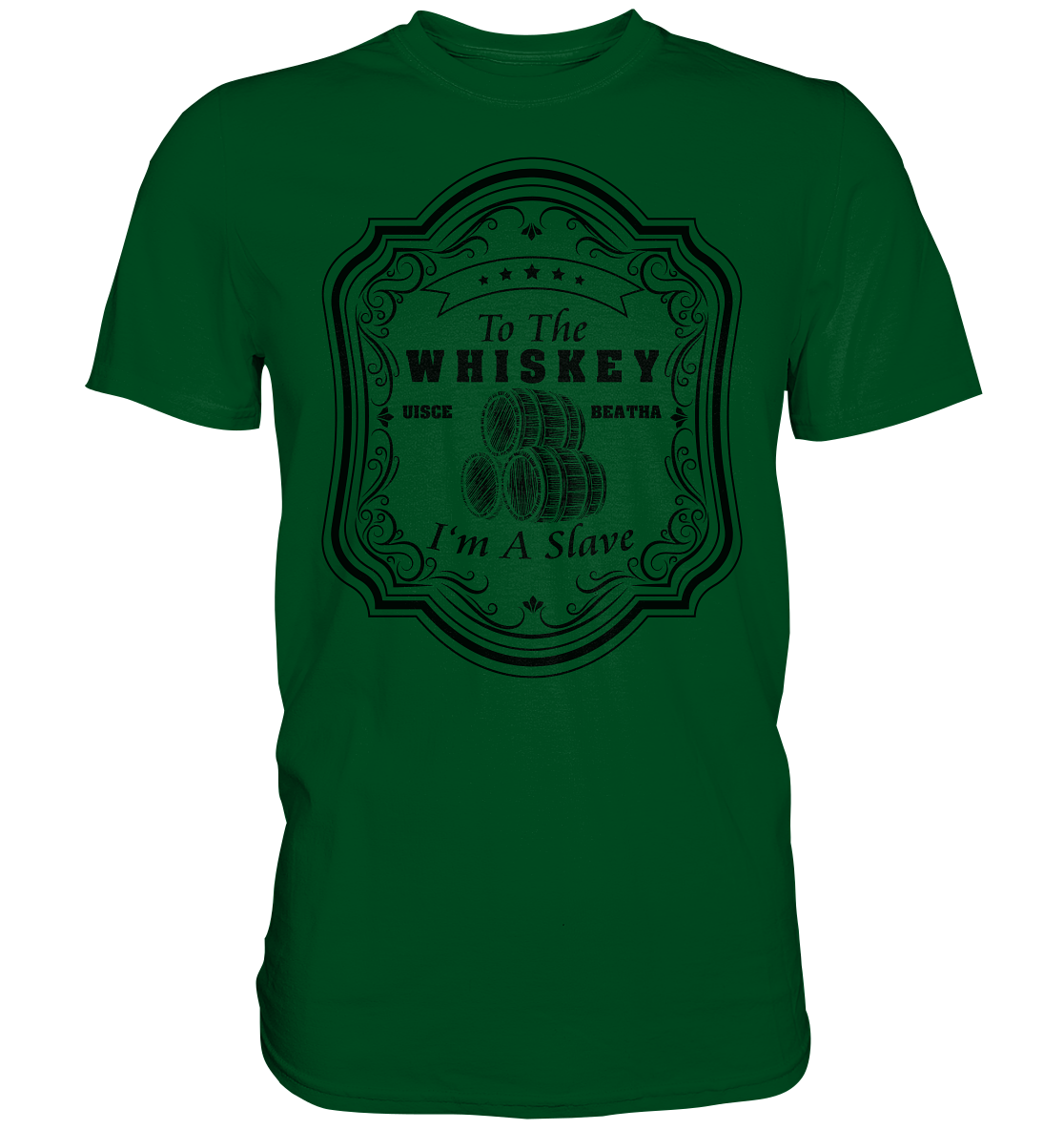 "To The Whiskey I'm A Slave" - Premium Shirt