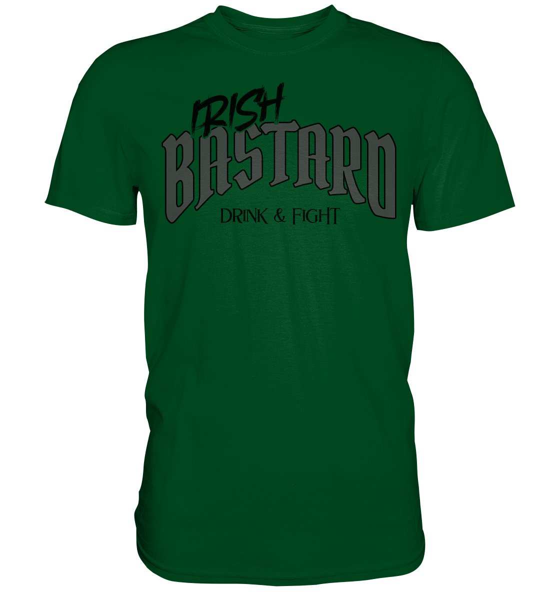 Irish Bastard "Drink & Fight" - Premium Shirt