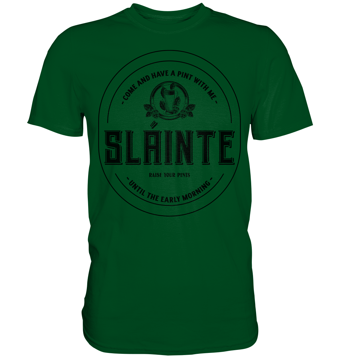 Sláinte "Come And Have A Pint With Me" - Premium Shirt