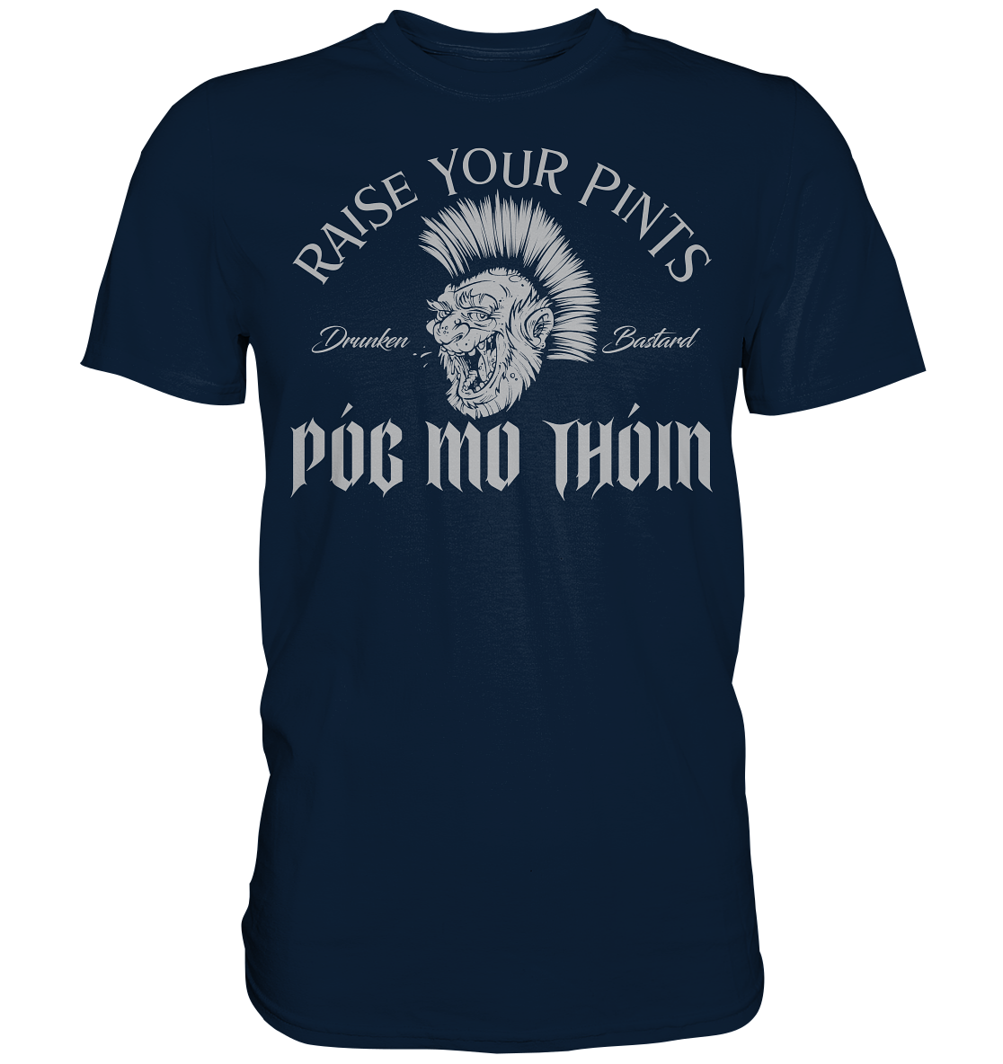 Póg Mo Thóin Streetwear "Drunken Bastard" - Premium Shirt
