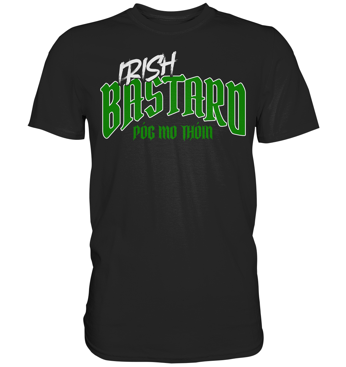 Póg Mo Thóin Streetwear "Irish Bastard" - Premium Shirt