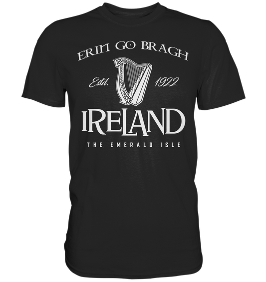 Ireland "Erin Go Bragh / The Emerald Isle" - Premium Shirt