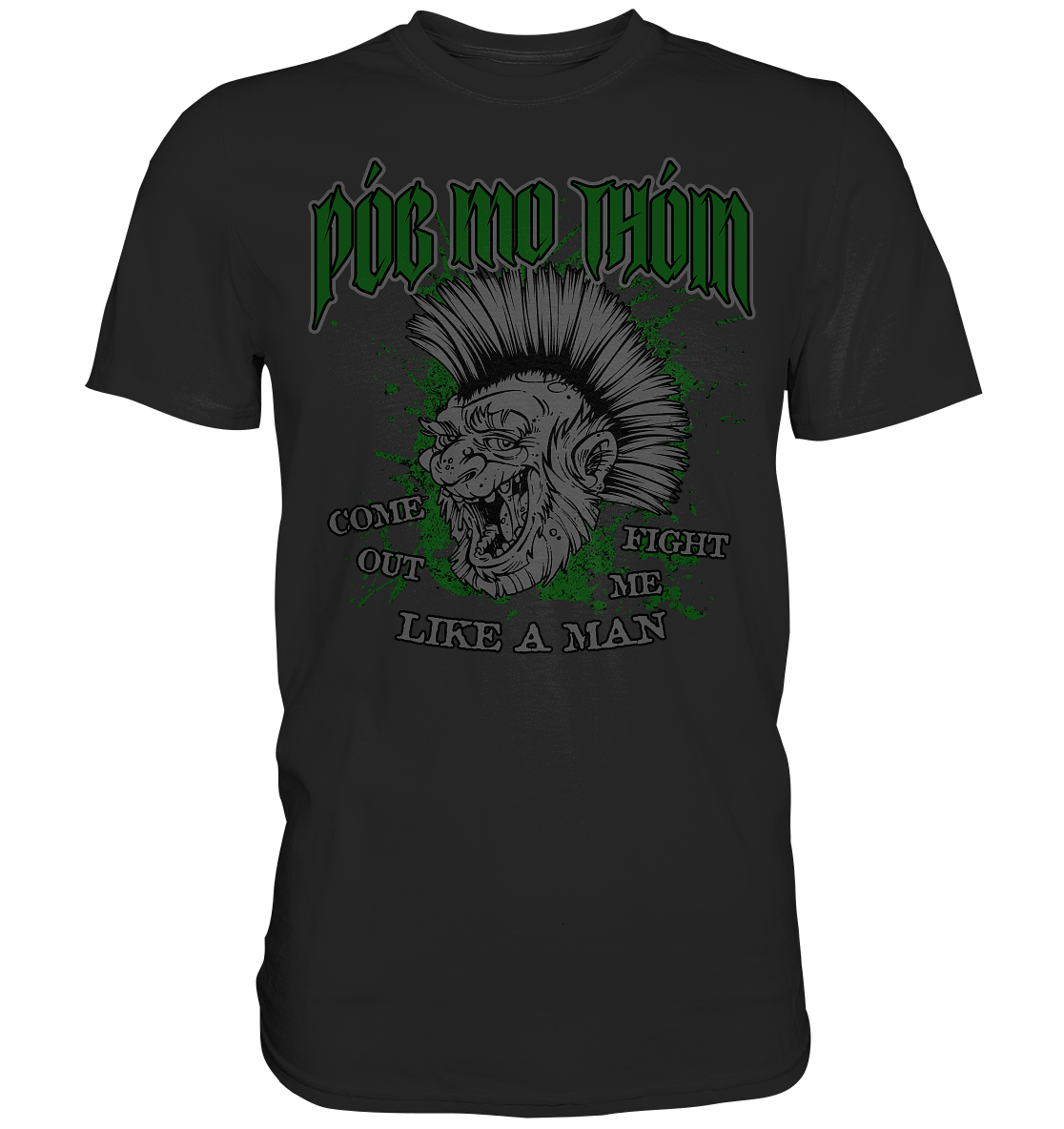 Póg Mo Thóin Streetwear "Come Out" - Premium Shirt