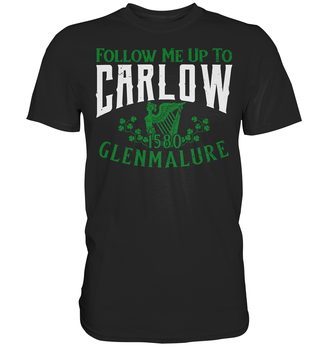 Follow Me Up To Carlow - Premium Shirt