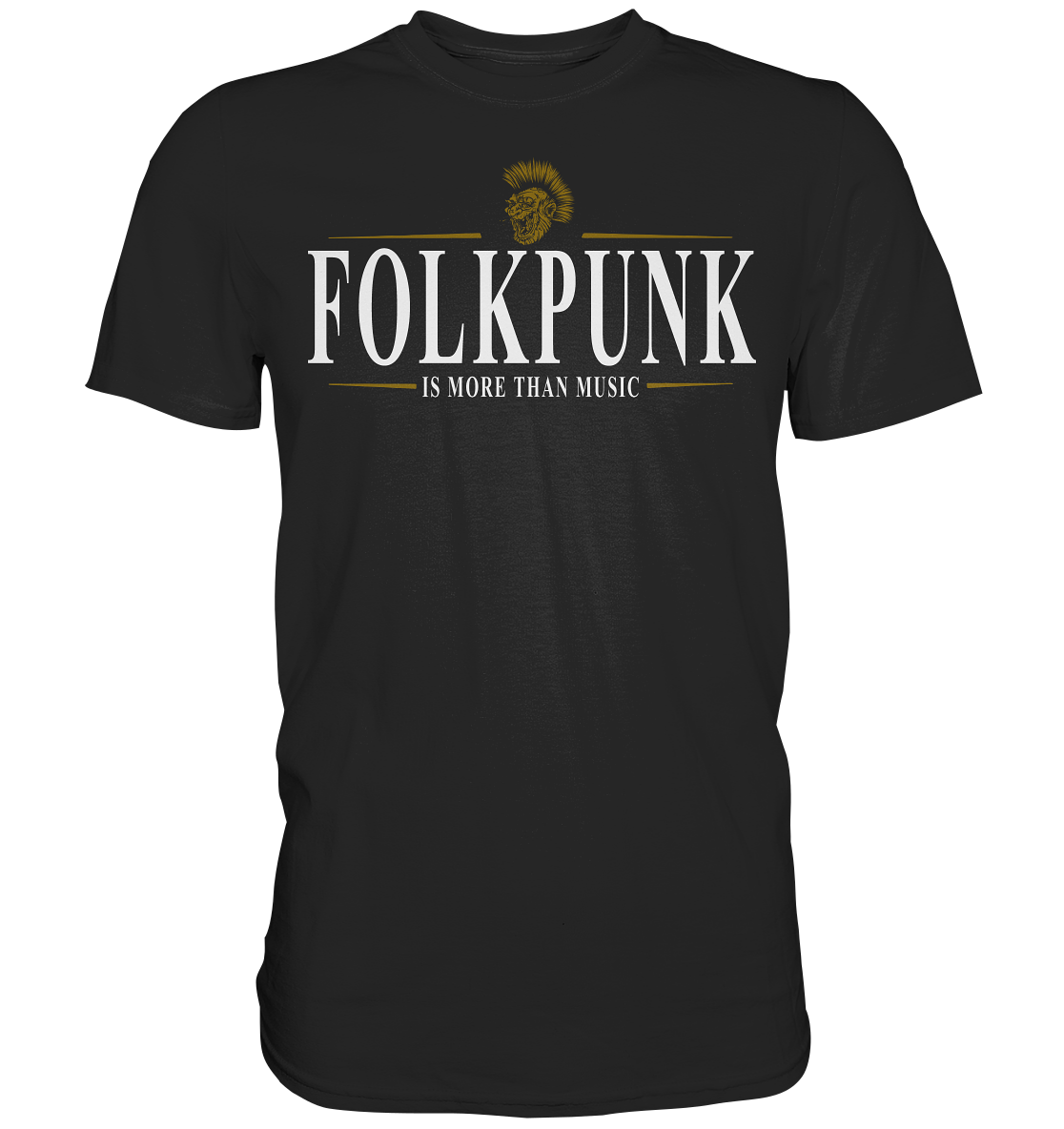 Folkpunk "Is More Than Music" - Premium Shirt