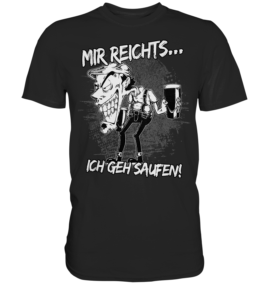 Mir reichts... "Ich geh saufen! / I Want to Be Drunk" - Premium Shirt