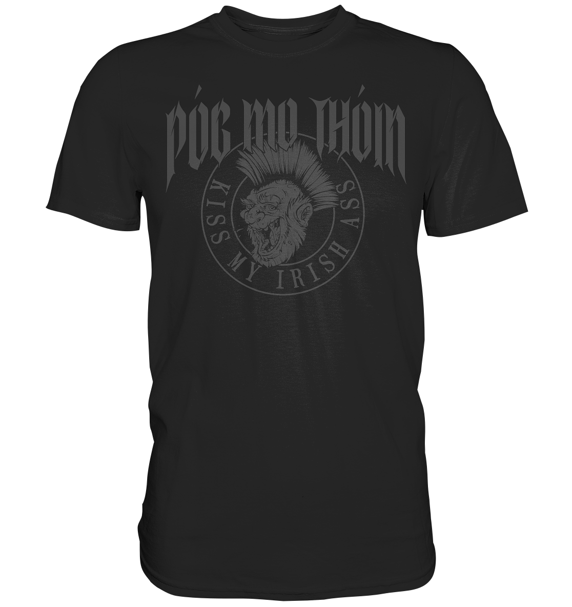 Póg Mo Thóin Streetwear "Kiss My Irish Ass" - Premium Shirt