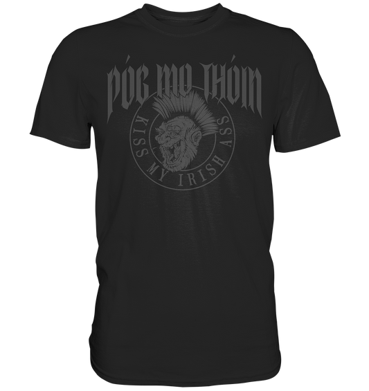 Póg Mo Thóin Streetwear "Kiss My Irish Ass" - Premium Shirt