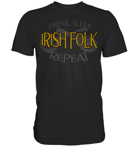 Drink, Sleep "Irish Folk" Repeat - Premium Shirt