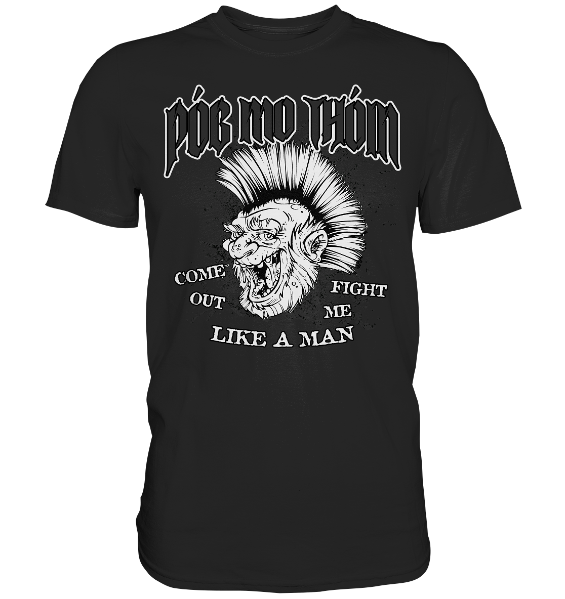 Póg Mo Thóin Streetwear "Come Out" - Premium Shirt