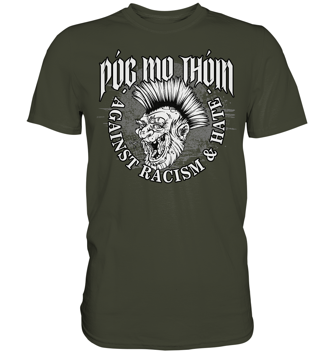 Póg Mo Thóin Streetwear "Against Racism & Hate" - Premium Shirt