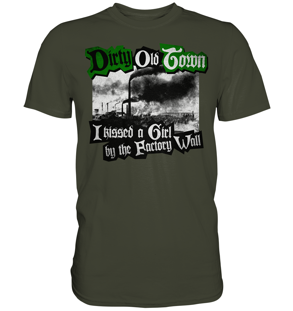 "Dirty Old Town" - Premium Shirt