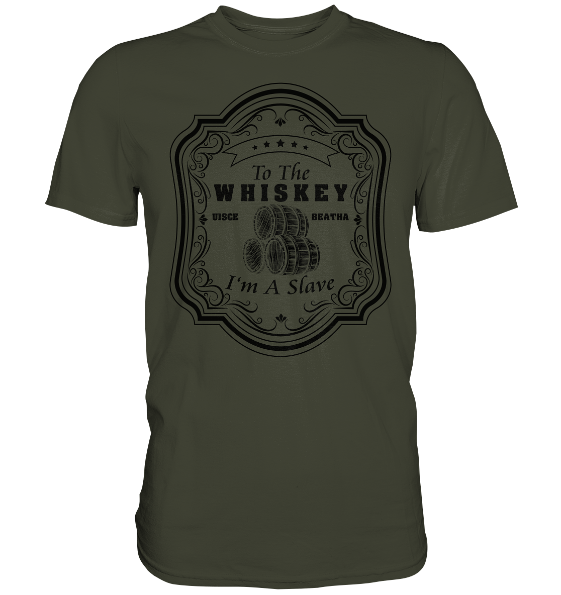 "To The Whiskey I'm A Slave" - Premium Shirt