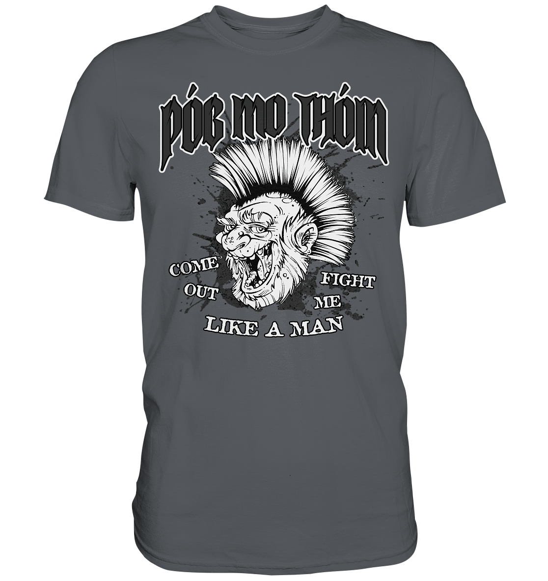 Póg Mo Thóin Streetwear "Come Out" - Premium Shirt