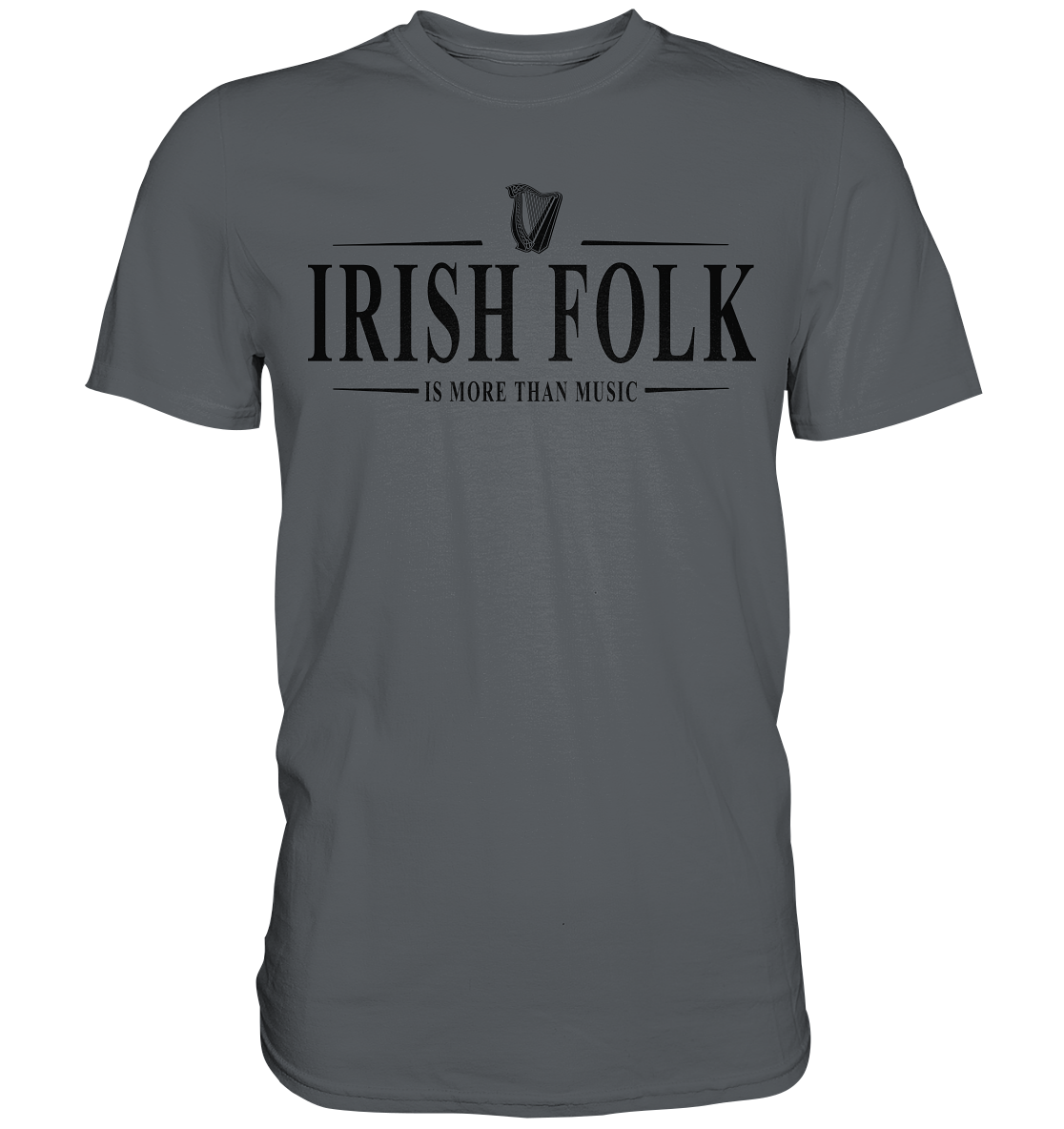 Irish Folk "Is More Than Music" - Premium Shirt