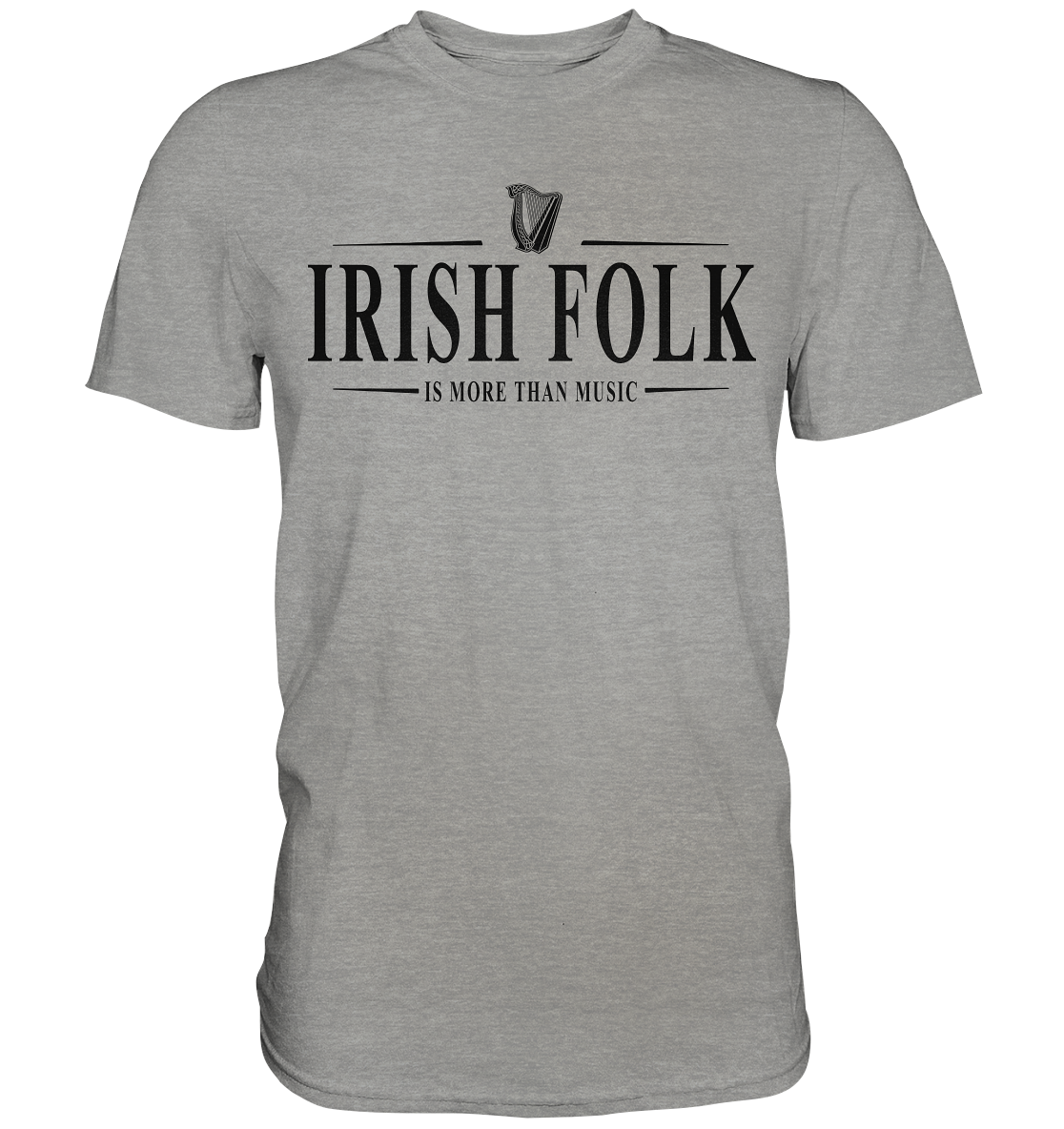 Irish Folk "Is More Than Music" - Premium Shirt