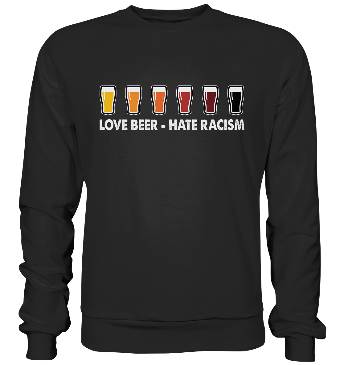 Love Beer - Hate Racism - Premium Sweatshirt