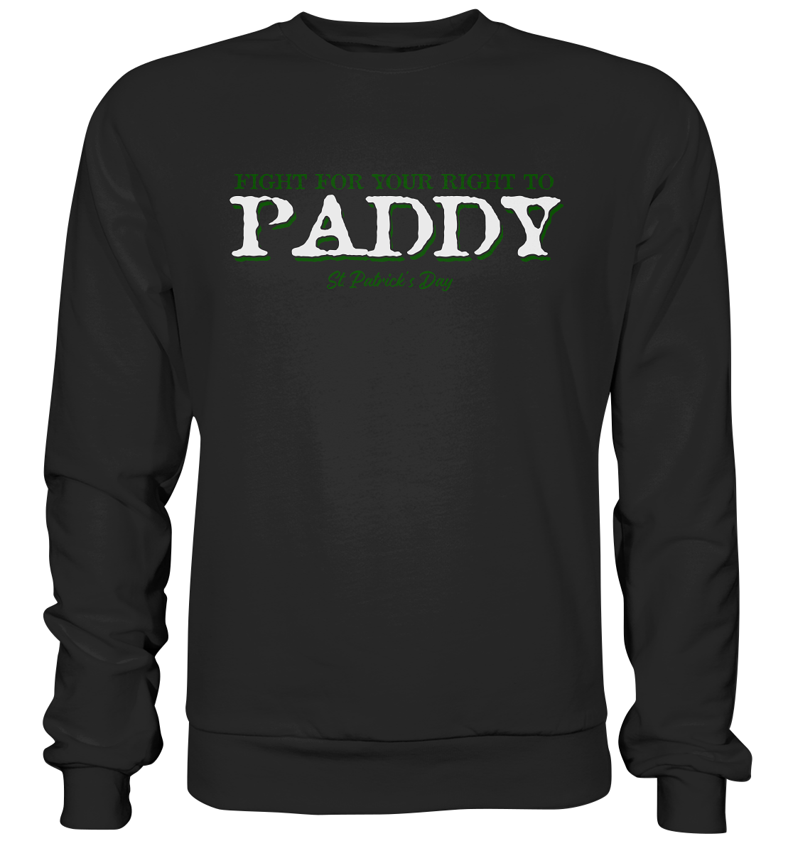 Fight For Your Right To Paddy - Premium Sweatshirt