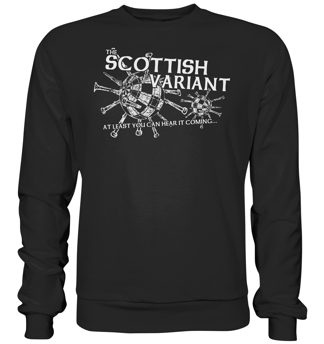 The Scottish Variant "At Least You Can Hear It Coming" - Premium Sweatshirt