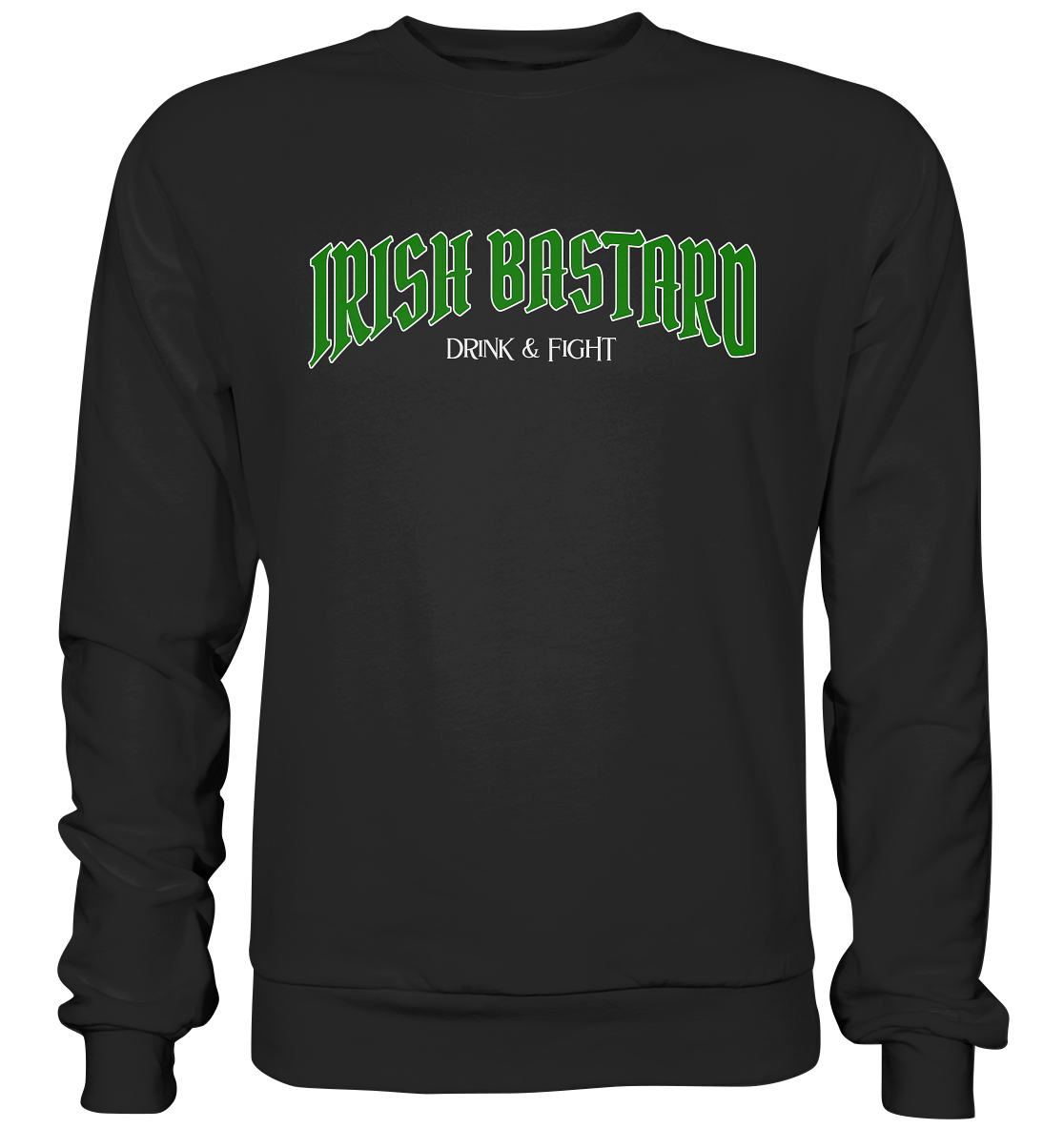 Irish Bastard "Drink & Fight" - Premium Sweatshirt