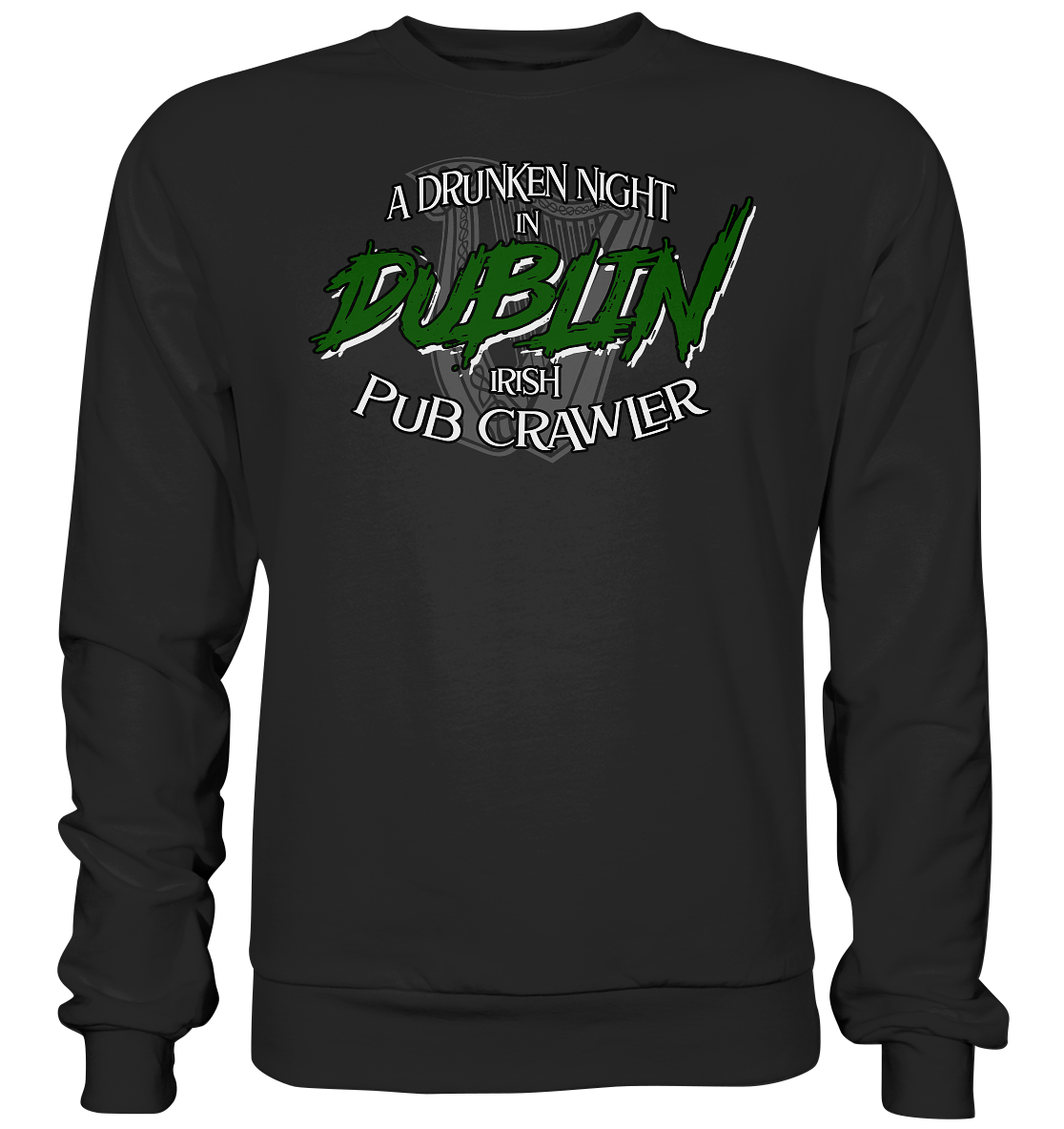 A Drunken Night In Dublin "Irish Pub Crawler" - Premium Sweatshirt