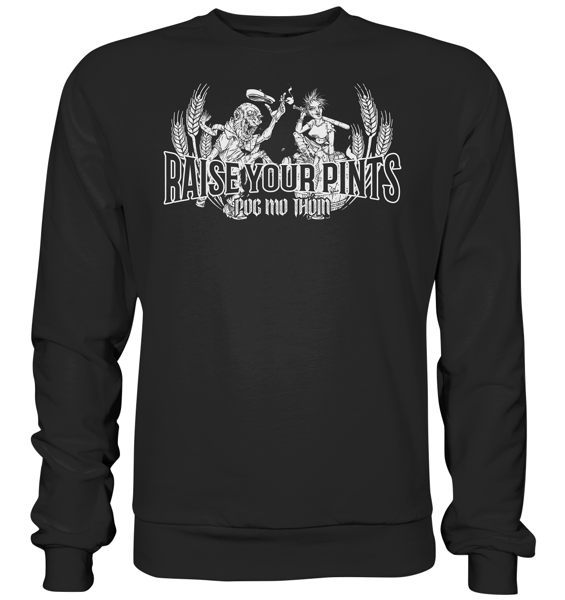 Póg Mo Thóin Streetwear "Raise Your Pints" - Premium Sweatshirt